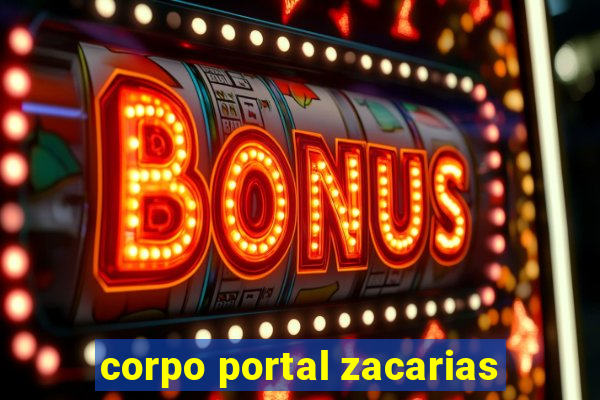 corpo portal zacarias